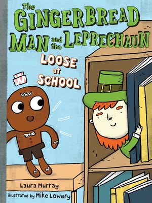 cover image of The Gingerbread Man and the Leprechaun Loose at School